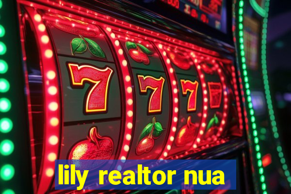lily realtor nua